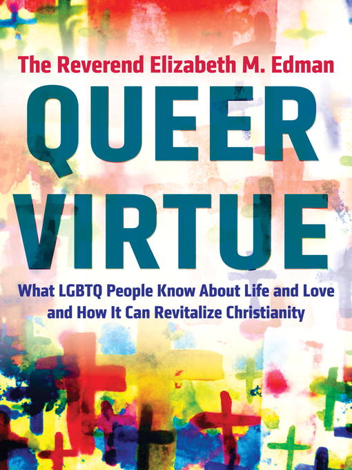 Title details for Queer Virtue by The Reverend Elizabeth M. Edman - Available